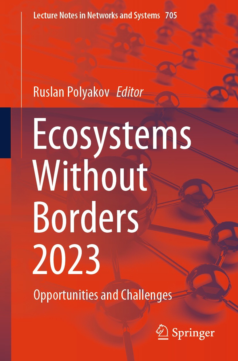Titlebook: Ecosystems Without Borders 2023; Opportunities and Ch Ruslan Polyakov Conference proceedings 2023 The Editor(s) (if applicable) and The Aut Titlebook: Ecosystems Without Borders 2023; Opportunities and Ch Ruslan Polyakov Conference proceedings 2023 The Editor(s) (if applicable) and The Aut