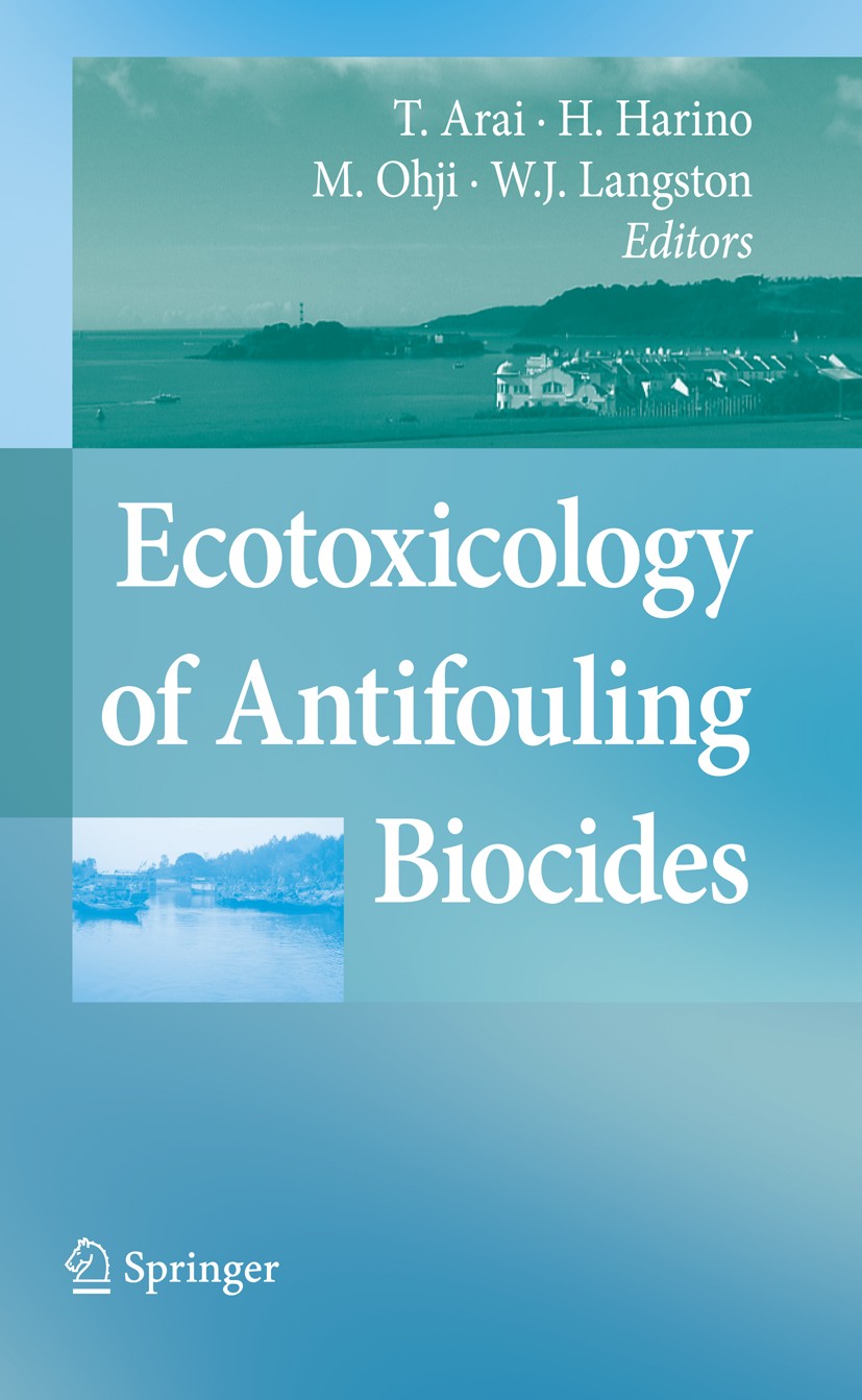 Titlebook: Ecotoxicology of Antifouling Biocides; Takaomi Arai (Associate Professor),Hiroya Harino ( Book 2009 Springer-Verlag Tokyo 2009 Toxicolog.a Titlebook: Ecotoxicology of Antifouling Biocides; Takaomi Arai (Associate Professor),Hiroya Harino ( Book 2009 Springer-Verlag Tokyo 2009 Toxicolog.a