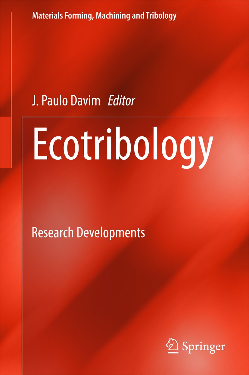 Titlebook: Ecotribology; Research Development J. Paulo Davim Book 2016 Springer International Publishing Switzerland 2016 Biomimetic Surface Friction. Titlebook: Ecotribology; Research Development J. Paulo Davim Book 2016 Springer International Publishing Switzerland 2016 Biomimetic Surface Friction.