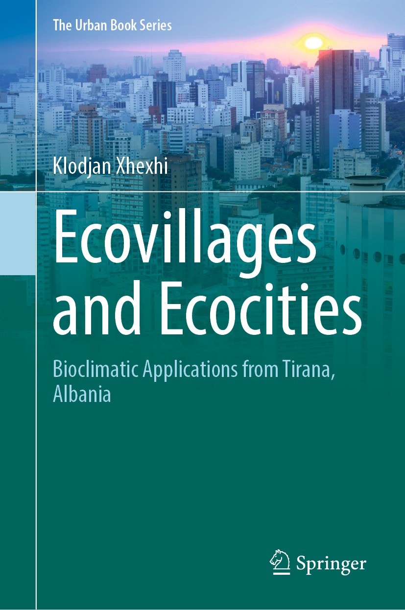 Titlebook: Ecovillages and Ecocities; Bioclimatic Applicat Klodjan Xhexhi Book 2023 The Editor(s) (if applicable) and The Author(s), under exclusive l Titlebook: Ecovillages and Ecocities; Bioclimatic Applicat Klodjan Xhexhi Book 2023 The Editor(s) (if applicable) and The Author(s), under exclusive l