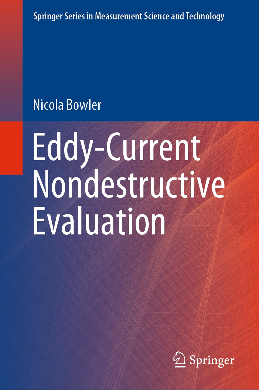 Titlebook: Eddy-Current Nondestructive Evaluation; Nicola Bowler Book 2019 Springer Science+Business Media, LLC, part of Springer Nature 2019 CNDE de Titlebook: Eddy-Current Nondestructive Evaluation; Nicola Bowler Book 2019 Springer Science+Business Media, LLC, part of Springer Nature 2019 CNDE de