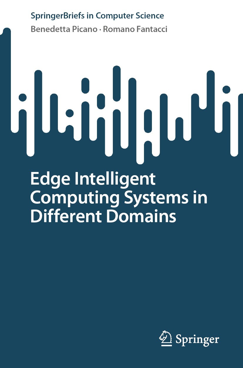 Titlebook: Edge Intelligent Computing Systems in Different Domains; Benedetta Picano,Romano Fantacci Book 2024 The Editor(s) (if applicable) and The Titlebook: Edge Intelligent Computing Systems in Different Domains; Benedetta Picano,Romano Fantacci Book 2024 The Editor(s) (if applicable) and The