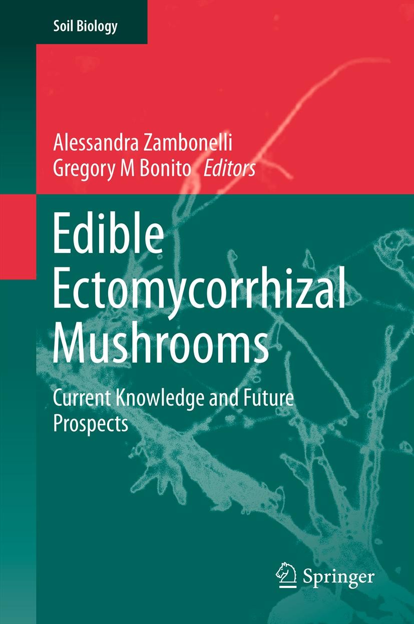 Titlebook: Edible Ectomycorrhizal Mushrooms; Current Knowledge an Alessandra Zambonelli,Gregory M Bonito Book 2012 Springer-Verlag Berlin Heidelberg 2 Titlebook: Edible Ectomycorrhizal Mushrooms; Current Knowledge an Alessandra Zambonelli,Gregory M Bonito Book 2012 Springer-Verlag Berlin Heidelberg 2