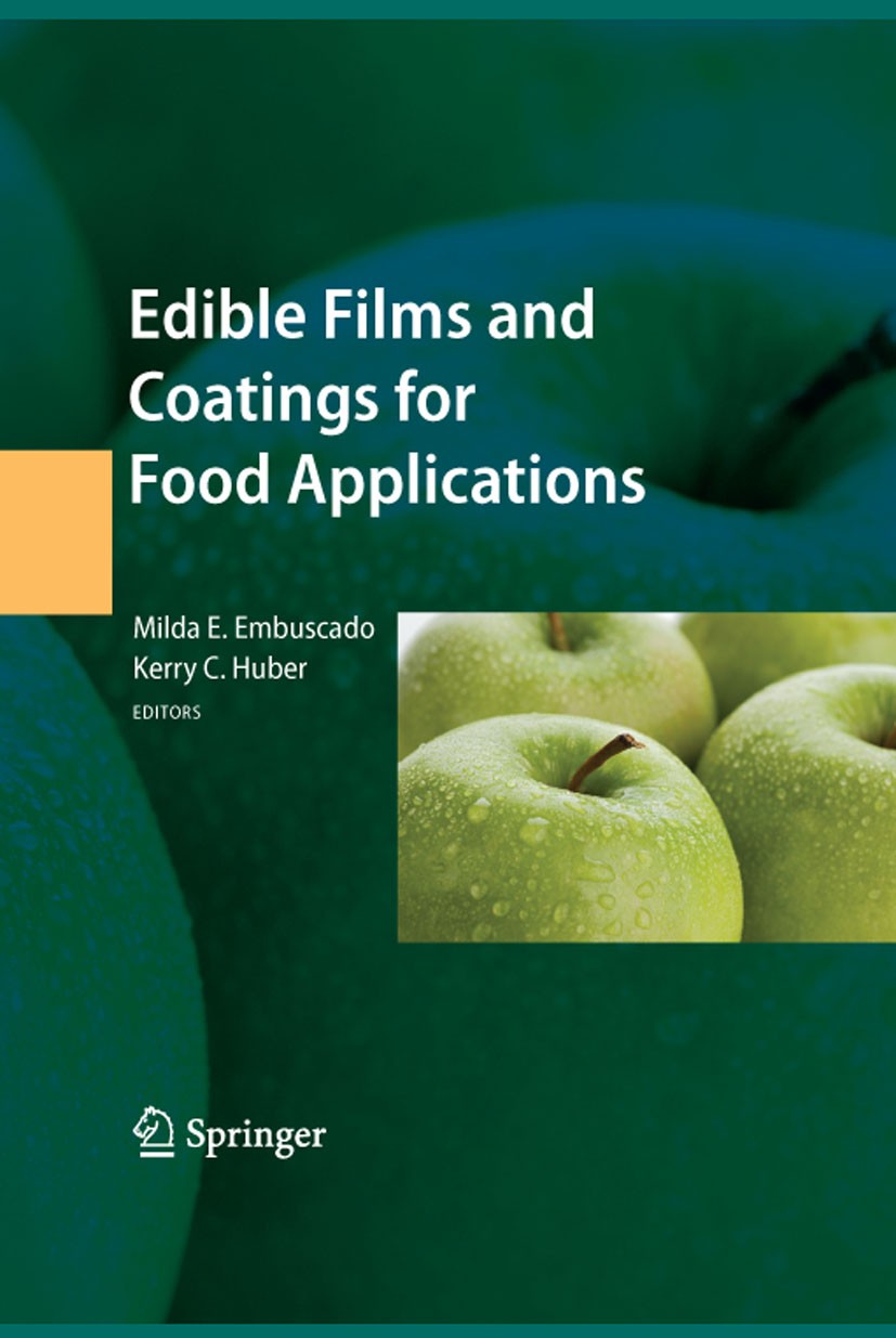 Titlebook: Edible Films and Coatings for Food Applications; Kerry C. Huber,Milda E. Embuscado Book 2009 Springer-Verlag New York 2009 additives.amine Titlebook: Edible Films and Coatings for Food Applications; Kerry C. Huber,Milda E. Embuscado Book 2009 Springer-Verlag New York 2009 additives.amine