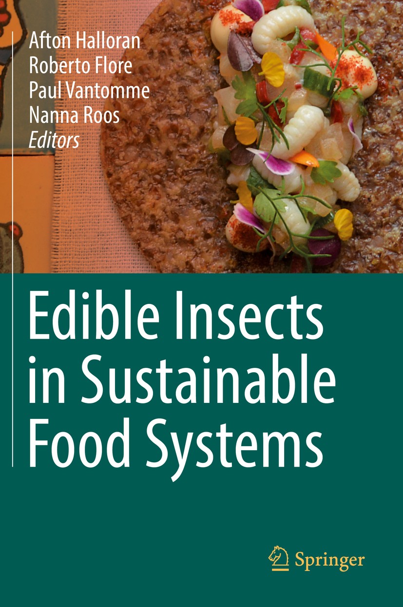 Titlebook: Edible Insects in Sustainable Food Systems; Afton Halloran,Roberto Flore,Nanna Roos Book 2018 Springer International Publishing AG, part o Titlebook: Edible Insects in Sustainable Food Systems; Afton Halloran,Roberto Flore,Nanna Roos Book 2018 Springer International Publishing AG, part o