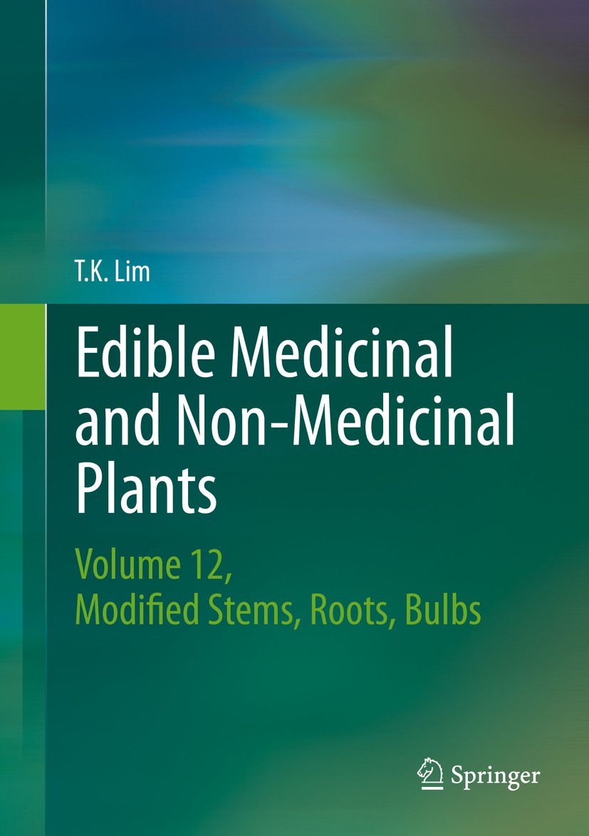 Titlebook: Edible Medicinal and Non-Medicinal Plants; Volume 12 Modified S T. K. Lim Book 2016 Springer International Publishing Switzerland 2016 Edib Titlebook: Edible Medicinal and Non-Medicinal Plants; Volume 12 Modified S T. K. Lim Book 2016 Springer International Publishing Switzerland 2016 Edib