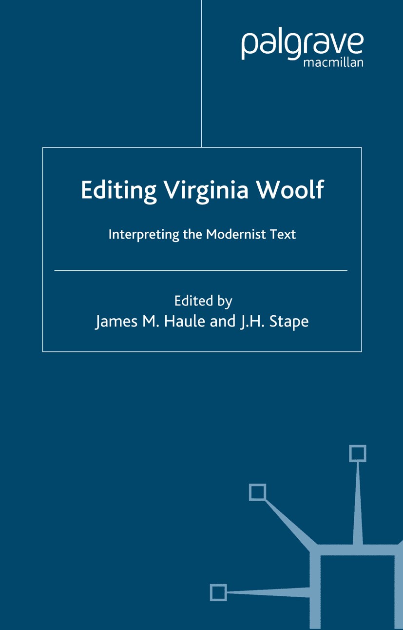Titlebook: Virginia Woolf; Interpreting the Mod James M. Haule,J. H. Stape Book 2002 Palgrave Macmillan, a division of Macmillan Publishers Limited 20 Titlebook: Virginia Woolf; Interpreting the Mod James M. Haule,J. H. Stape Book 2002 Palgrave Macmillan, a division of Macmillan Publishers Limited 20