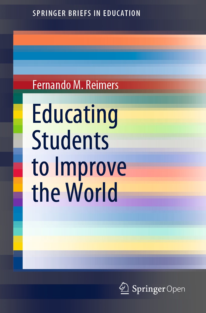 Titlebook: Educating Students to Improve the World; Fernando M. Reimers Book‘‘‘‘‘‘‘‘ 2020 The Editor(s) (if applicable) and The Author(s) 2020 21st c Titlebook: Educating Students to Improve the World; Fernando M. Reimers Book‘‘‘‘‘‘‘‘ 2020 The Editor(s) (if applicable) and The Author(s) 2020 21st c