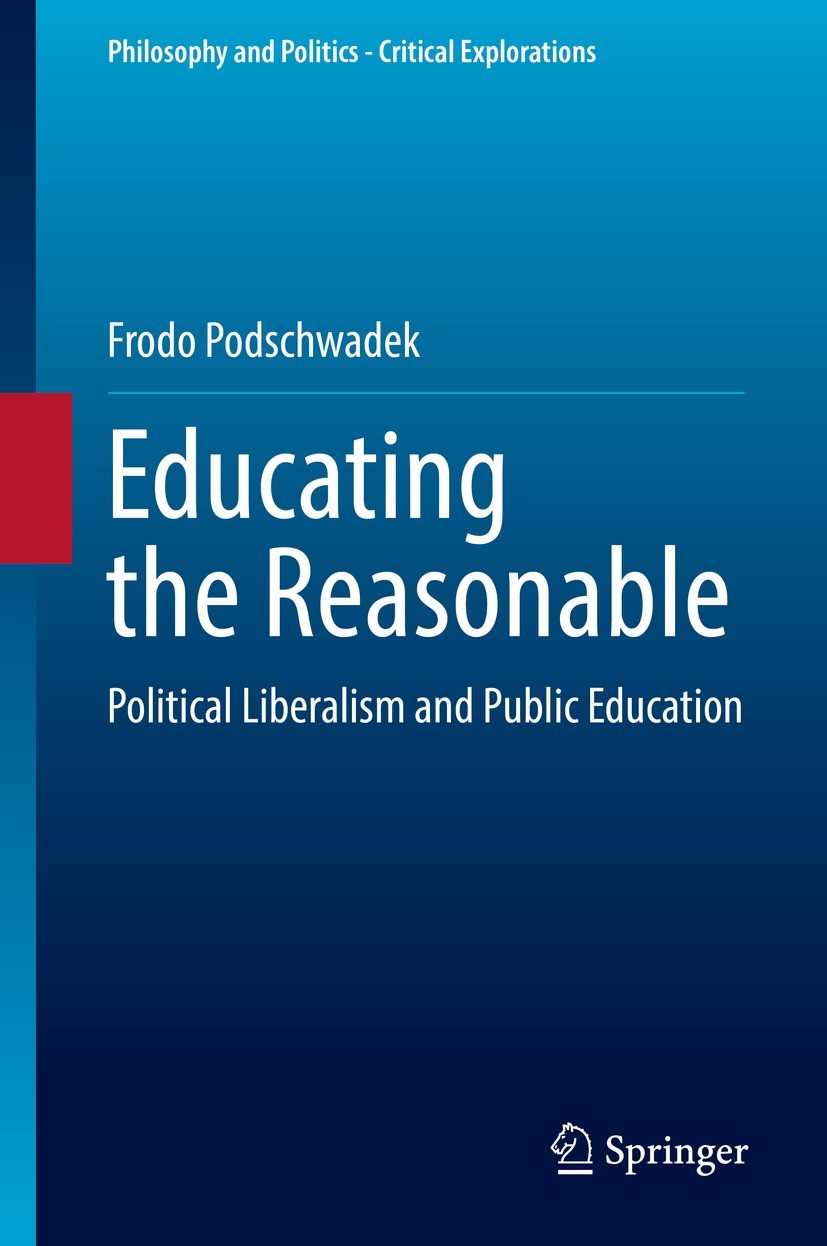 Titlebook: Educating the Reasonable; Political Liberalism Frodo Podschwadek Book 2022 The Editor(s) (if applicable) and The Author(s), under exclusive Titlebook: Educating the Reasonable; Political Liberalism Frodo Podschwadek Book 2022 The Editor(s) (if applicable) and The Author(s), under exclusive
