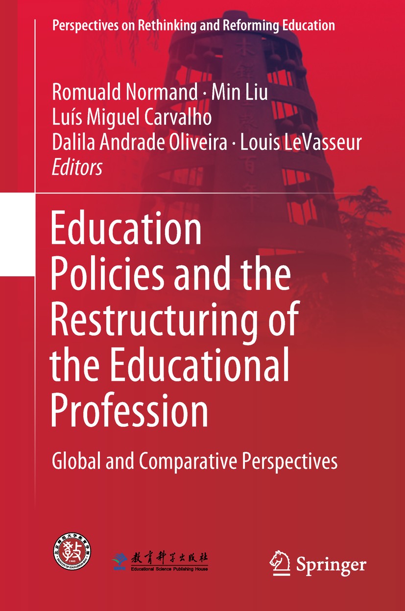 Titlebook: Education Policies and the Restructuring of the Educational Profession; Global and Comparati Romuald Normand,Min Liu,Louis LeVasseur Book 2 Titlebook: Education Policies and the Restructuring of the Educational Profession; Global and Comparati Romuald Normand,Min Liu,Louis LeVasseur Book 2