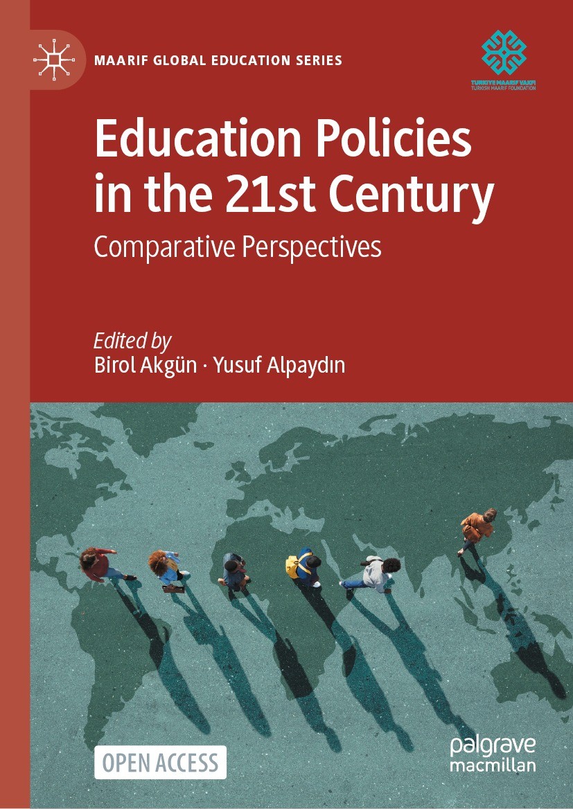 Titlebook: Education Policies in the 21st Century; Comparative Perspect Birol Akgün,Yusuf Alpaydın Book‘‘‘‘‘‘‘‘ 2022 The Editor(s) (if applicable) and Titlebook: Education Policies in the 21st Century; Comparative Perspect Birol Akgün,Yusuf Alpaydın Book‘‘‘‘‘‘‘‘ 2022 The Editor(s) (if applicable) and