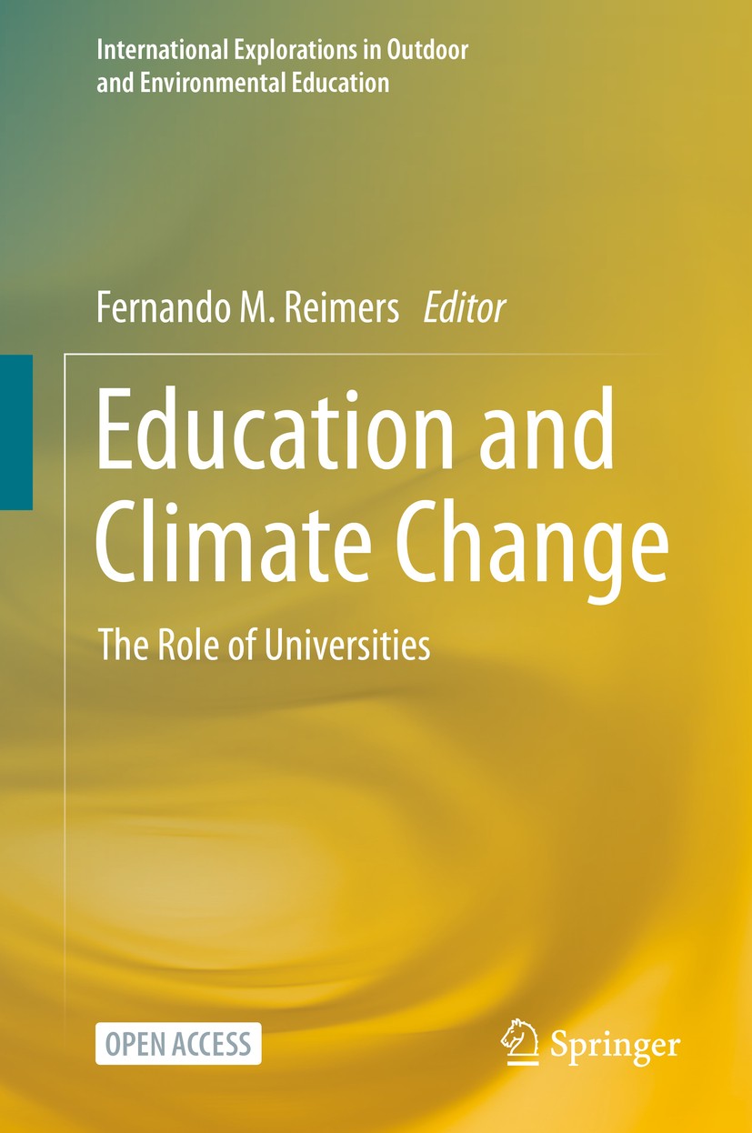 Titlebook: Education and Climate Change; The Role of Universi Fernando M. Reimers Book‘‘‘‘‘‘‘‘ 2021 The Editor(s) (if applicable) and The Author(s) 20 Titlebook: Education and Climate Change; The Role of Universi Fernando M. Reimers Book‘‘‘‘‘‘‘‘ 2021 The Editor(s) (if applicable) and The Author(s) 20