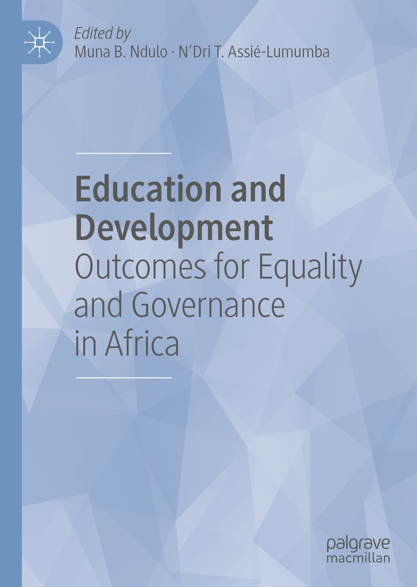 Titlebook: Education and Development; Outcomes for Equalit Muna B. Ndulo,N‘Dri T. Assié-Lumumba Book 2020 The Editor(s) (if applicable) and The Author Titlebook: Education and Development; Outcomes for Equalit Muna B. Ndulo,N‘Dri T. Assié-Lumumba Book 2020 The Editor(s) (if applicable) and The Author