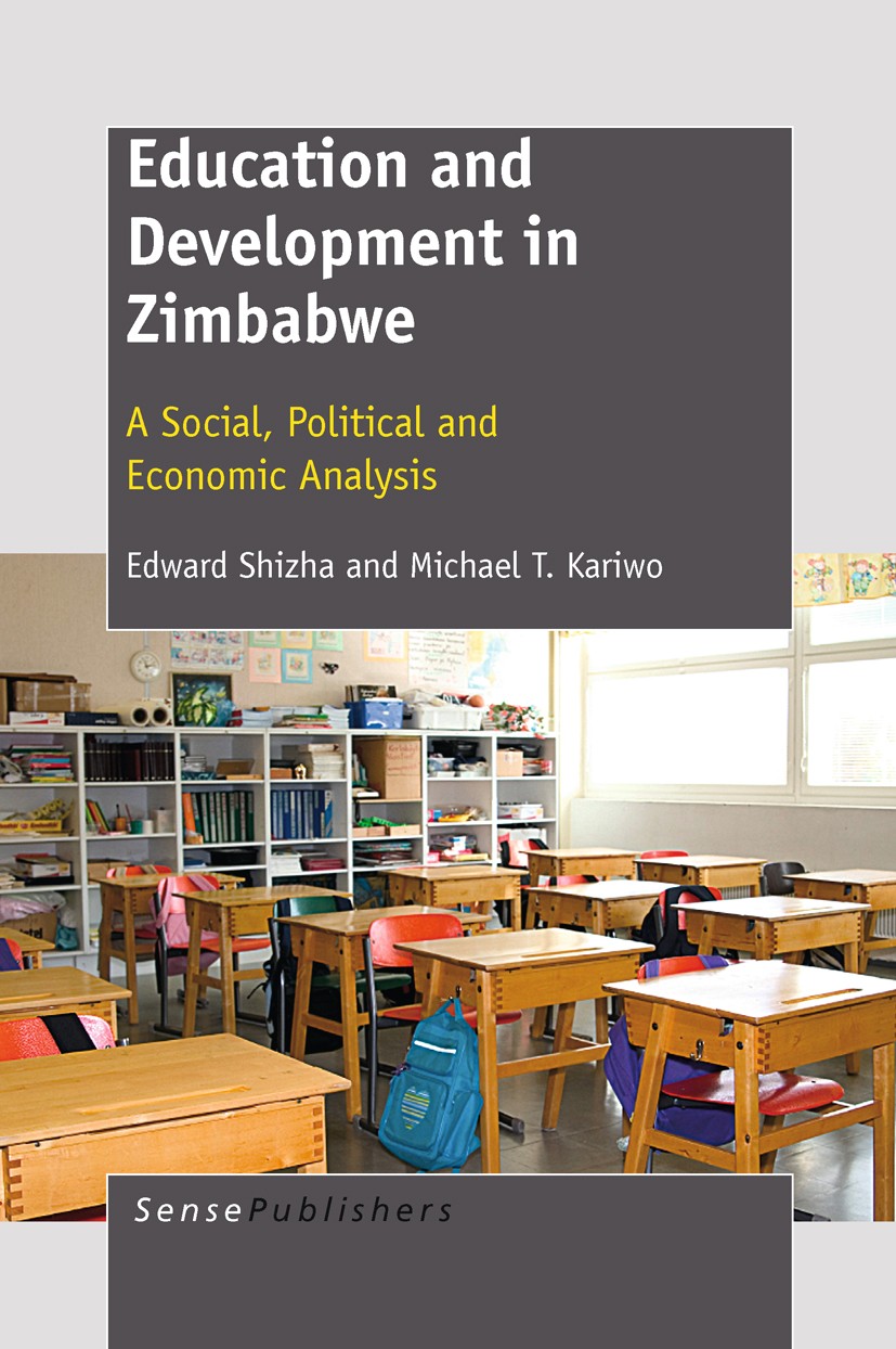 Titlebook: Education and Development in Zimbabwe; Edward Shizha,Michael T. Kariwo Book 2011 SensePublishers 2011 Titlebook: Education and Development in Zimbabwe; Edward Shizha,Michael T. Kariwo Book 2011 SensePublishers 2011