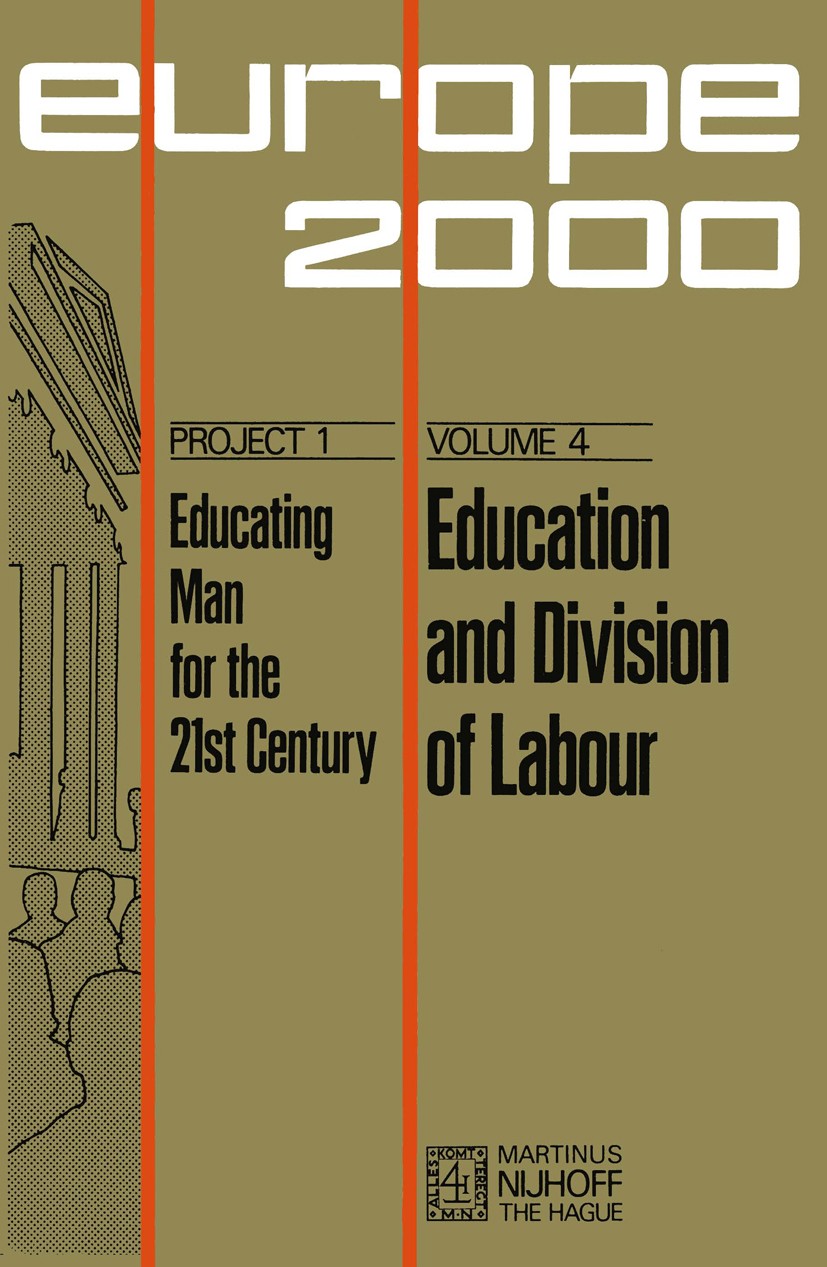 Titlebook: Education and Division of Labour; Middle- and Long-Ter Aldo Visalberghi Book 1973 Martinus Nijhoff, The Hague, Netherlands 1973 education.u Titlebook: Education and Division of Labour; Middle- and Long-Ter Aldo Visalberghi Book 1973 Martinus Nijhoff, The Hague, Netherlands 1973 education.u