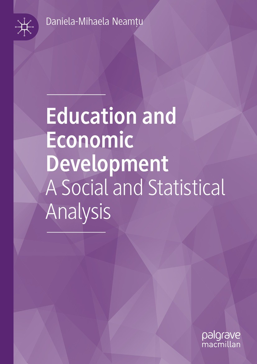 Titlebook: Education and Economic Development; A Social and Statist Daniela-Mihaela Neamţu Book 2023 The Editor(s) (if applicable) and The Author(s), Titlebook: Education and Economic Development; A Social and Statist Daniela-Mihaela Neamţu Book 2023 The Editor(s) (if applicable) and The Author(s),