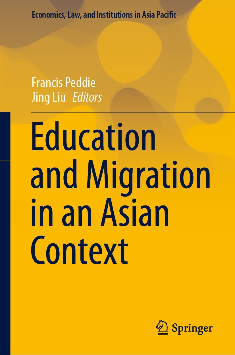 Titlebook: Education and Migration in an Asian Context; Francis Peddie,Jing Liu Book 2021 The Editor(s) (if applicable) and The Author(s), under excl Titlebook: Education and Migration in an Asian Context; Francis Peddie,Jing Liu Book 2021 The Editor(s) (if applicable) and The Author(s), under excl