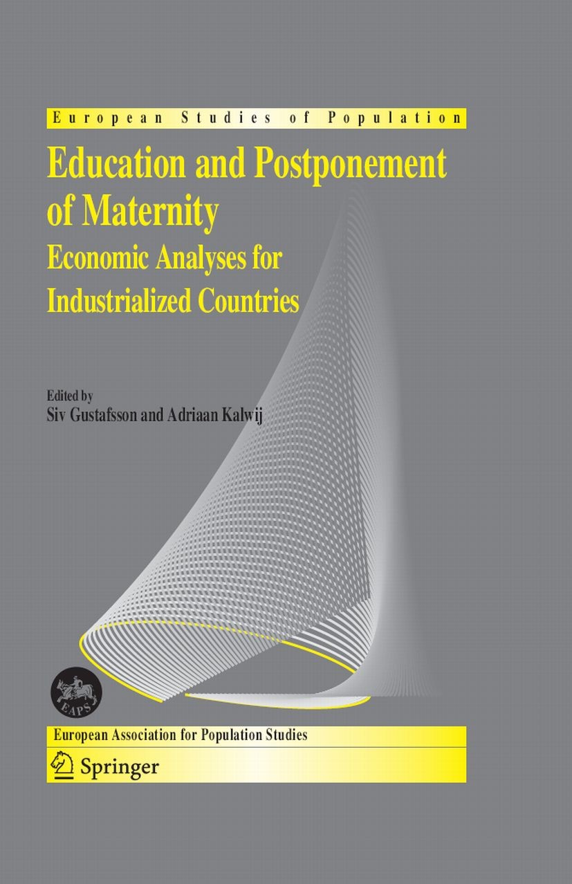Titlebook: Education and Postponement of Maternity; Economic Analyses fo Siv Gustafsson,Adriaan Kalwij Book 2006 Springer Science+Business Media B.V. Titlebook: Education and Postponement of Maternity; Economic Analyses fo Siv Gustafsson,Adriaan Kalwij Book 2006 Springer Science+Business Media B.V.