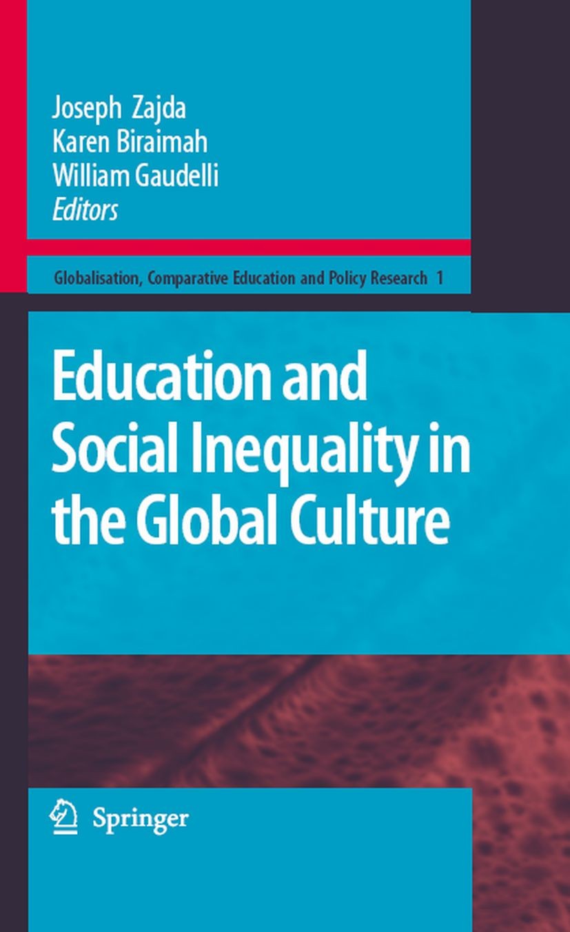 Titlebook: Education and Social Inequality in the Global Culture; Joseph Zajda,Karen Biraimah,William Gaudelli Book 2008 Springer Science+Business Me Titlebook: Education and Social Inequality in the Global Culture; Joseph Zajda,Karen Biraimah,William Gaudelli Book 2008 Springer Science+Business Me