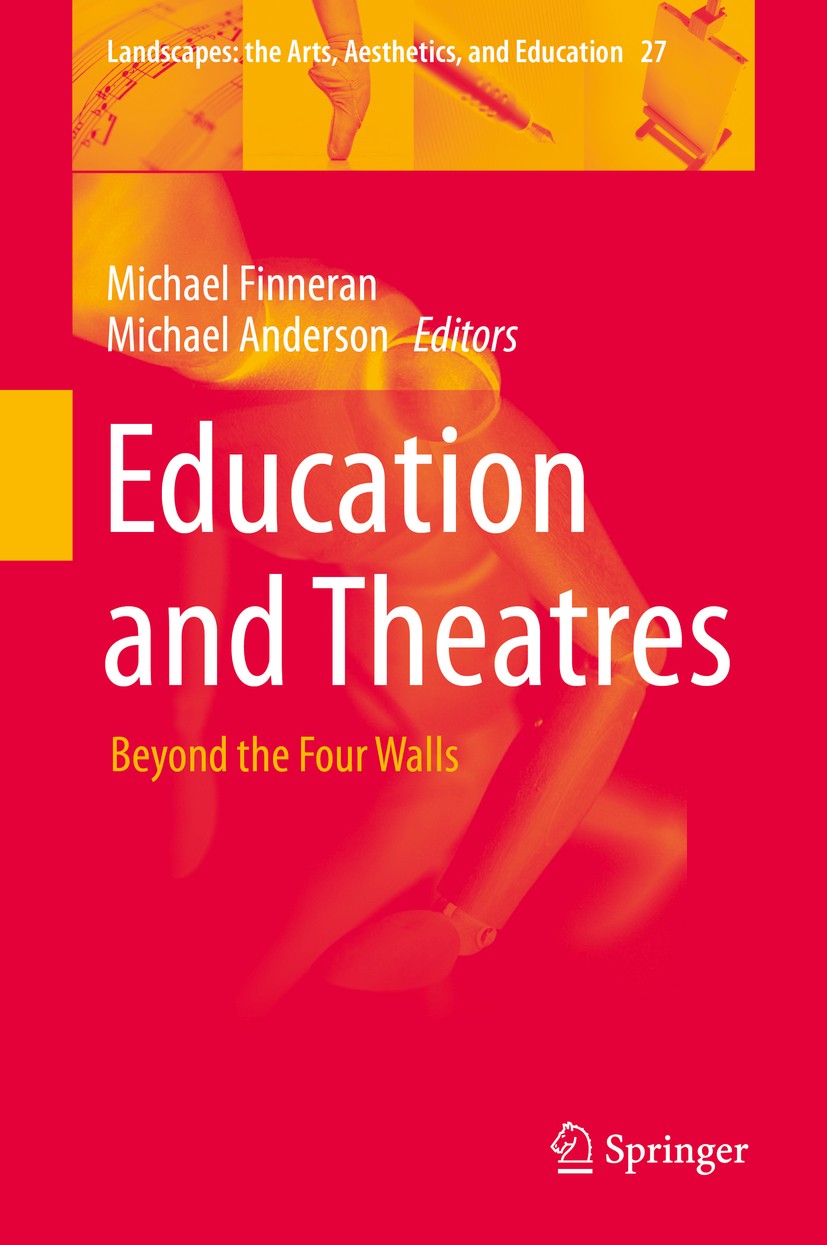 Titlebook: Education and Theatres; Beyond the Four Wall Michael Finneran,Michael Anderson Book 2019 Springer Nature Switzerland AG 2019 Applied theatr Titlebook: Education and Theatres; Beyond the Four Wall Michael Finneran,Michael Anderson Book 2019 Springer Nature Switzerland AG 2019 Applied theatr