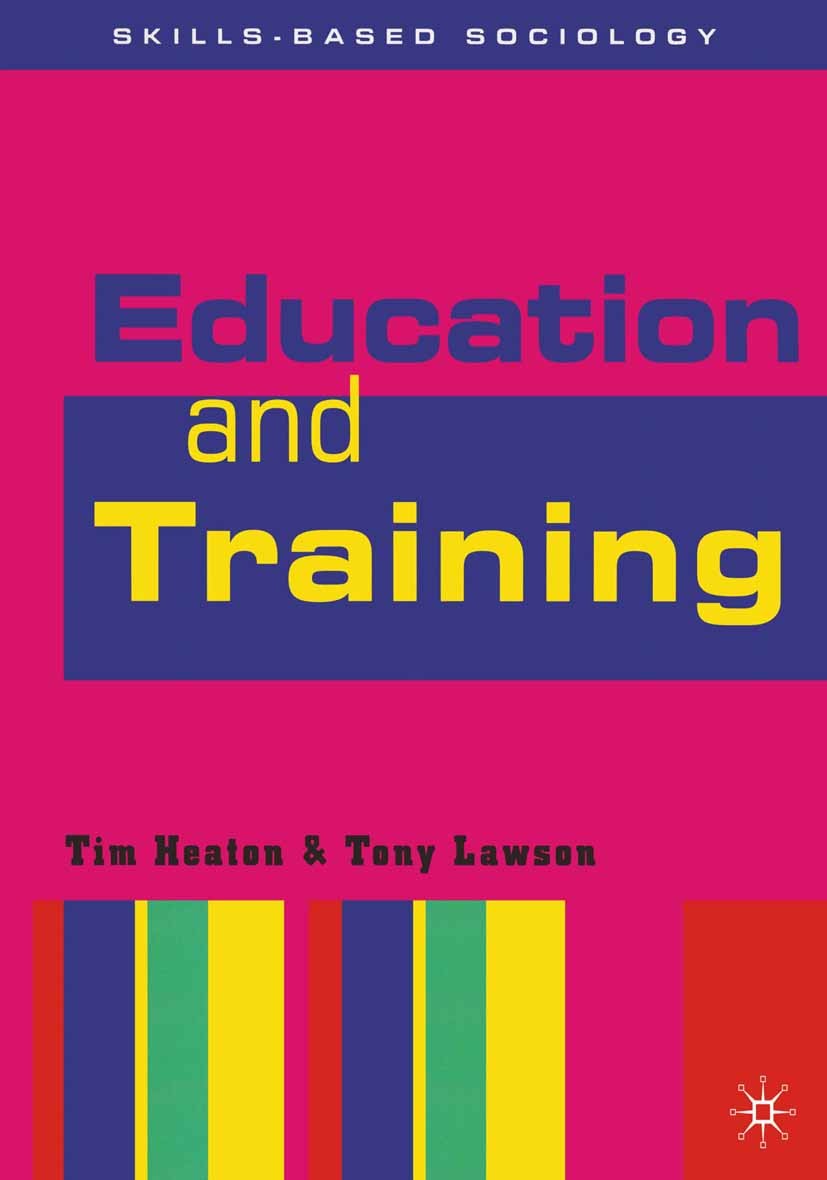 Titlebook: Education and Training; Tim Heaton,Tony Lawson Textbook 1996Latest edition Tim Heaton and Tony Lawson 1996 Design.education.gender.Nation. Titlebook: Education and Training; Tim Heaton,Tony Lawson Textbook 1996Latest edition Tim Heaton and Tony Lawson 1996 Design.education.gender.Nation.
