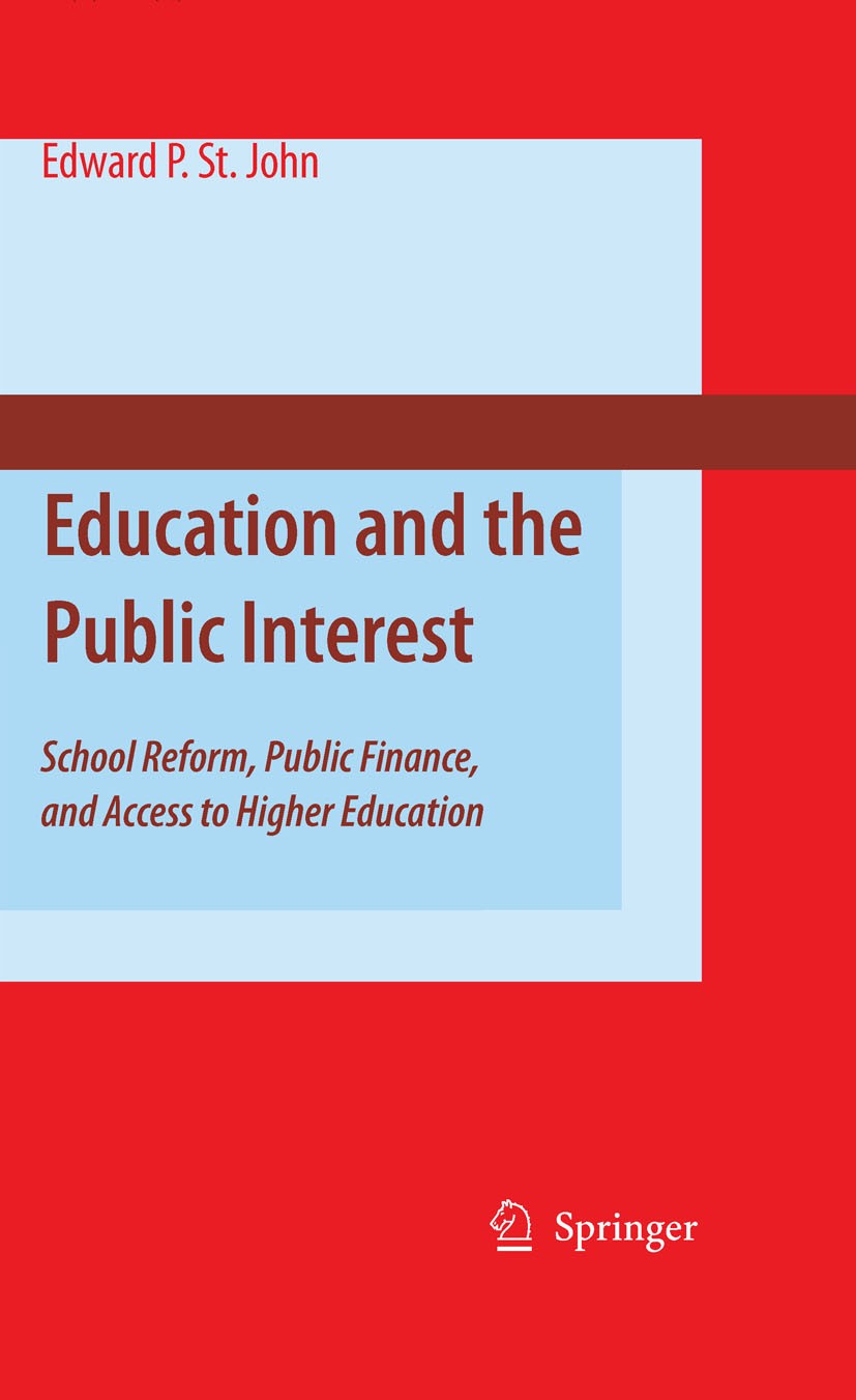 Titlebook: Education and the Public Interest; School Reform, Publi Edward P. St.John Book 2006 Springer Science+Business Media B.V. 2006 Evaluation.Jo Titlebook: Education and the Public Interest; School Reform, Publi Edward P. St.John Book 2006 Springer Science+Business Media B.V. 2006 Evaluation.Jo