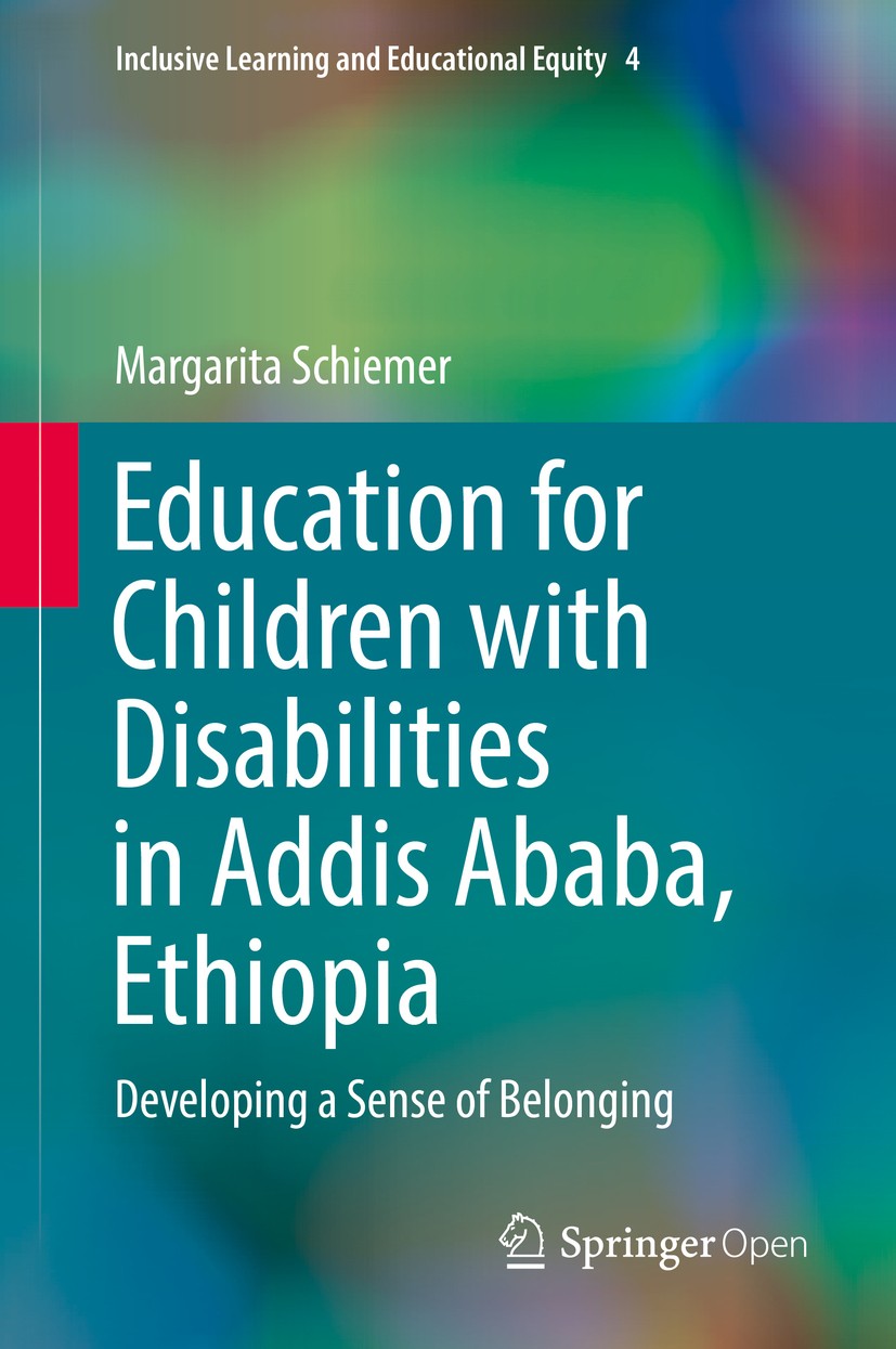 Titlebook: Education for Children with Disabilities in Addis Ababa, Ethiopia; Developing a Sense o Margarita Schiemer Book‘‘‘‘‘‘‘‘ 2017 The Editor(s) Titlebook: Education for Children with Disabilities in Addis Ababa, Ethiopia; Developing a Sense o Margarita Schiemer Book‘‘‘‘‘‘‘‘ 2017 The Editor(s)