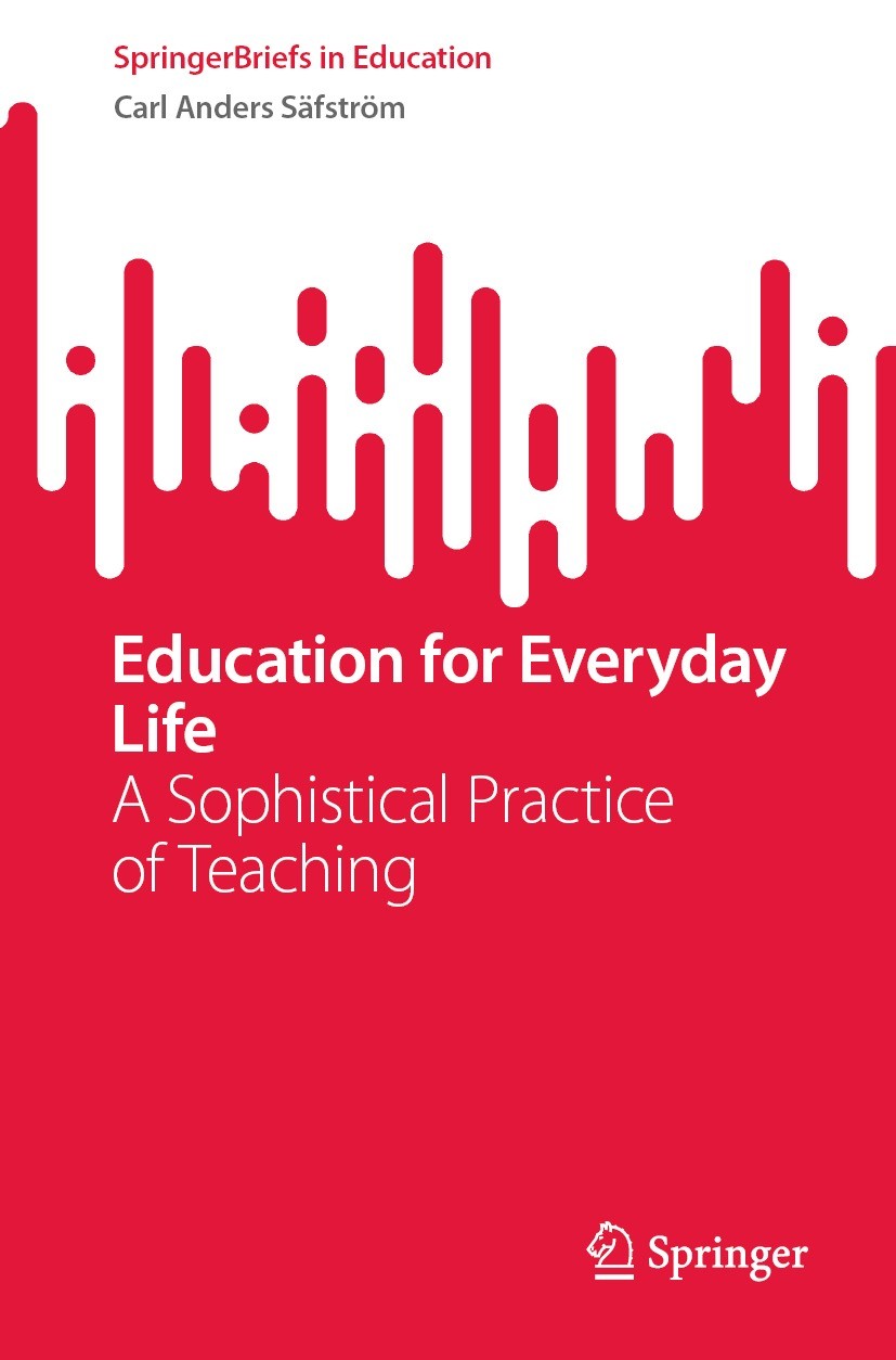 Titlebook: Education for Everyday Life; A Sophistical Practi Carl Anders Säfström Book 2023 The Editor(s) (if applicable) and The Author(s), under exc Titlebook: Education for Everyday Life; A Sophistical Practi Carl Anders Säfström Book 2023 The Editor(s) (if applicable) and The Author(s), under exc