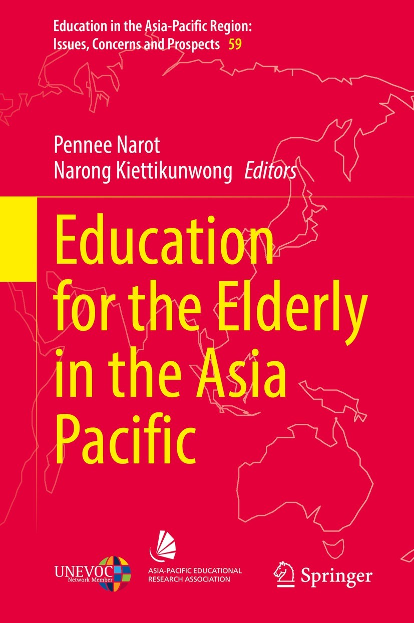 Titlebook: Education for the Elderly in the Asia Pacific; Pennee Narot,Narong Kiettikunwong Book 2021 The Editor(s) (if applicable) and The Author(s) Titlebook: Education for the Elderly in the Asia Pacific; Pennee Narot,Narong Kiettikunwong Book 2021 The Editor(s) (if applicable) and The Author(s)