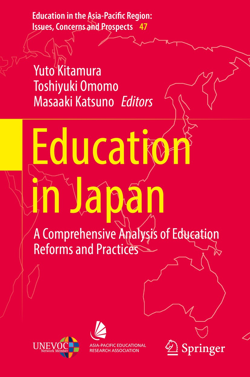 Titlebook: Education in Japan; A Comprehensive Anal Yuto Kitamura,Toshiyuki Omomo,Masaaki Katsuno Book 2019 Springer Nature Singapore Pte Ltd. 2019 Ed Titlebook: Education in Japan; A Comprehensive Anal Yuto Kitamura,Toshiyuki Omomo,Masaaki Katsuno Book 2019 Springer Nature Singapore Pte Ltd. 2019 Ed