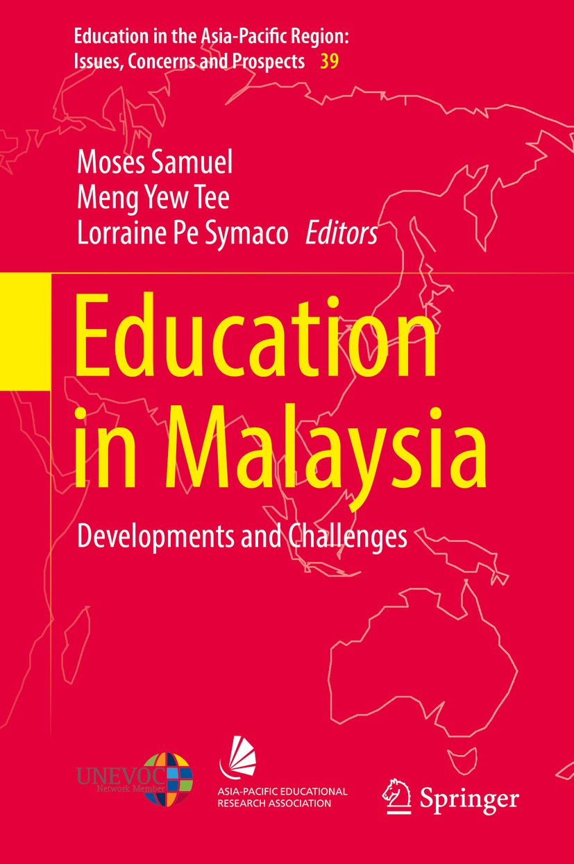 Titlebook: Education in Malaysia; Developments and Cha Moses Samuel,Meng Yew Tee,Lorraine Pe Symaco Book 2017 Springer Nature Singapore Pte Ltd. 2017 Titlebook: Education in Malaysia; Developments and Cha Moses Samuel,Meng Yew Tee,Lorraine Pe Symaco Book 2017 Springer Nature Singapore Pte Ltd. 2017
