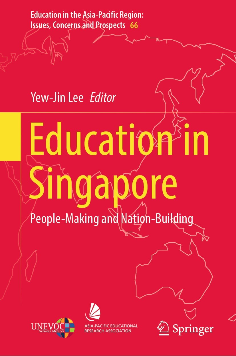 Titlebook: Education in Singapore; People-Making and Na Yew-Jin Lee Book 2022 The Editor(s) (if applicable) and The Author(s), under exclusive license Titlebook: Education in Singapore; People-Making and Na Yew-Jin Lee Book 2022 The Editor(s) (if applicable) and The Author(s), under exclusive license