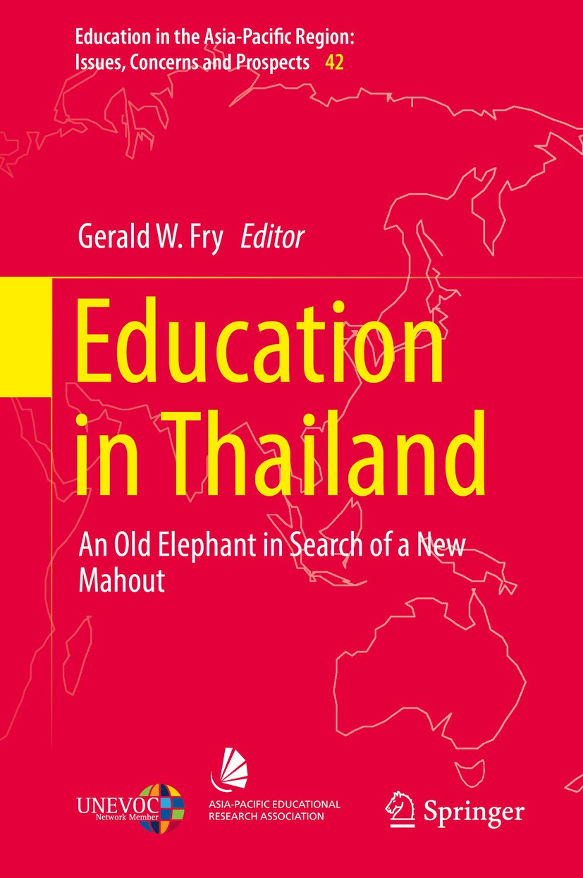 Titlebook: Education in Thailand; An Old Elephant in S Gerald W. Fry Book 2018 Springer Nature Singapore Pte Ltd. 2018 Buddhist Education.Education fo Titlebook: Education in Thailand; An Old Elephant in S Gerald W. Fry Book 2018 Springer Nature Singapore Pte Ltd. 2018 Buddhist Education.Education fo
