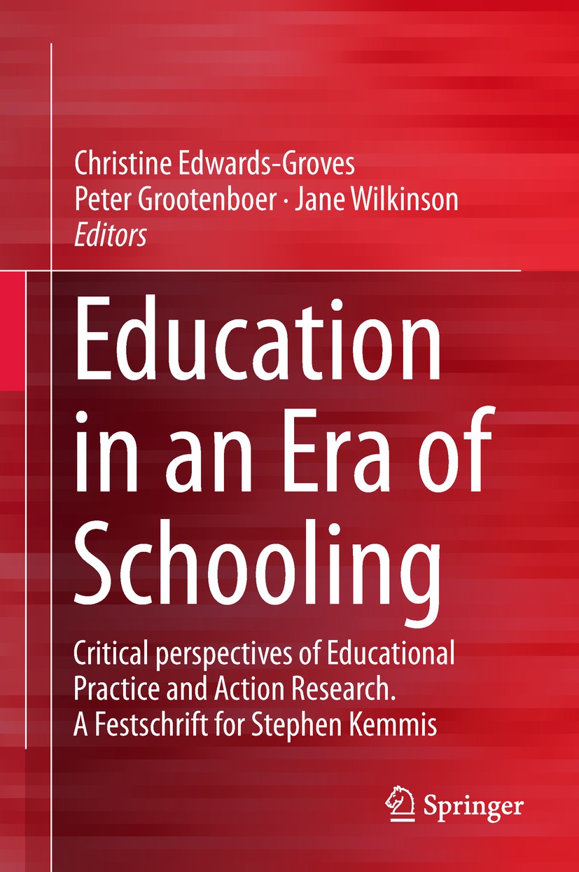 Titlebook: Education in an Era of Schooling; Critical perspective Christine Edwards-Groves,Peter Grootenboer,Jane Wi Book 2018 Springer Nature Singapo Titlebook: Education in an Era of Schooling; Critical perspective Christine Edwards-Groves,Peter Grootenboer,Jane Wi Book 2018 Springer Nature Singapo