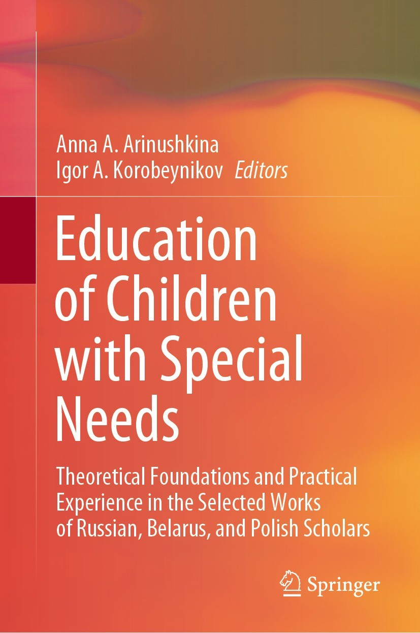 Titlebook: Education of Children with Special Needs; Theoretical Foundati Anna A. Arinushkina,Igor A. Korobeynikov Book 2022 The Editor(s) (if applica Titlebook: Education of Children with Special Needs; Theoretical Foundati Anna A. Arinushkina,Igor A. Korobeynikov Book 2022 The Editor(s) (if applica