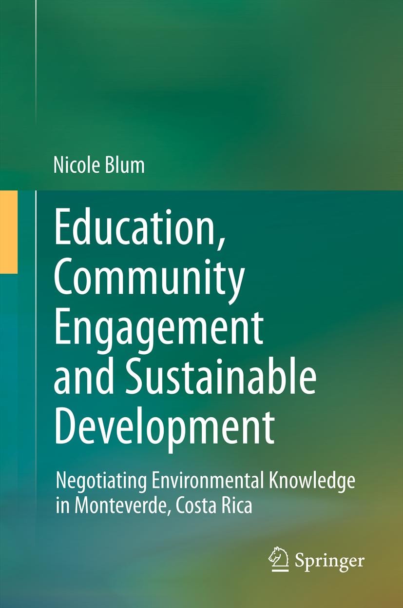 Titlebook: Education, Community Engagement and Sustainable Development; Negotiating Environm Nicole Blum Book 2012 Springer Science+Business Media B.V Titlebook: Education, Community Engagement and Sustainable Development; Negotiating Environm Nicole Blum Book 2012 Springer Science+Business Media B.V
