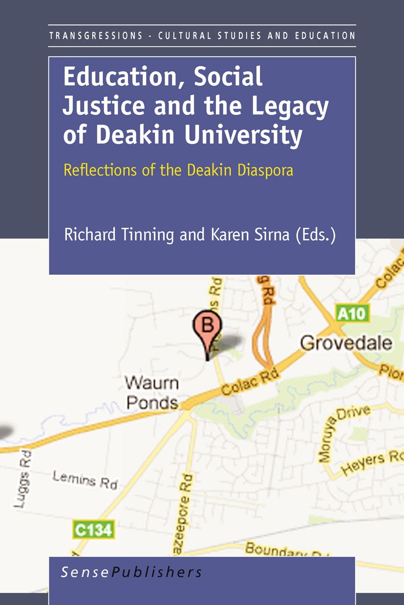 Titlebook: Education, Social Justice and the Legacyof Deakin University; Richard Tinning,Richard Tinning,Karen Sirna Book 2011 SensePublishers 2011 Titlebook: Education, Social Justice and the Legacyof Deakin University; Richard Tinning,Richard Tinning,Karen Sirna Book 2011 SensePublishers 2011