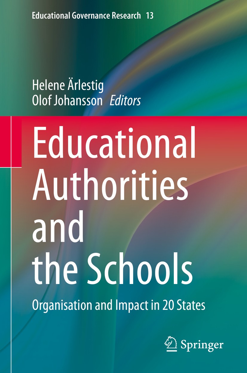 Titlebook: Educational Authorities and the Schools; Organisation and Imp Helene Ärlestig,Olof Johansson Book 2020 The Editor(s) (if applicable) and Th Titlebook: Educational Authorities and the Schools; Organisation and Imp Helene Ärlestig,Olof Johansson Book 2020 The Editor(s) (if applicable) and Th