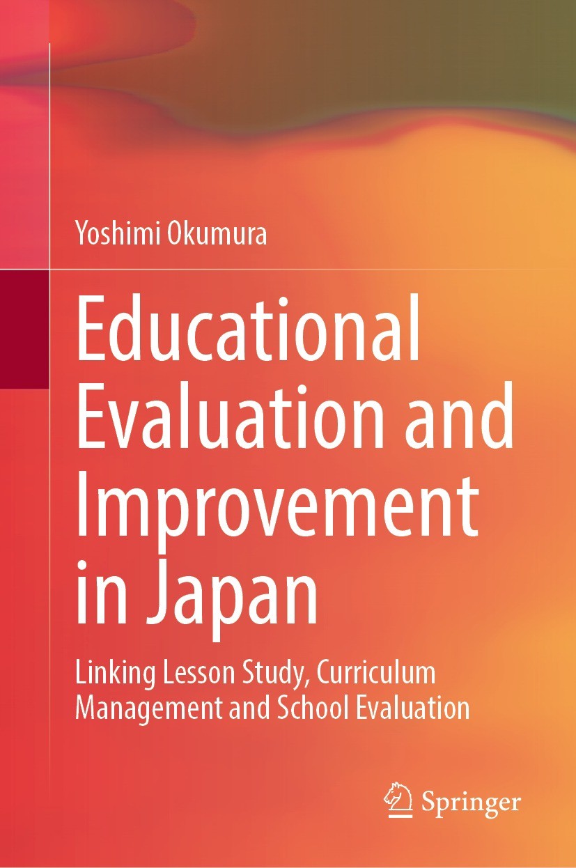 Titlebook: Educational Evaluation and Improvement in Japan; Linking Lesson Study Yoshimi Okumura Book 2023 The Editor(s) (if applicable) and The Autho Titlebook: Educational Evaluation and Improvement in Japan; Linking Lesson Study Yoshimi Okumura Book 2023 The Editor(s) (if applicable) and The Autho