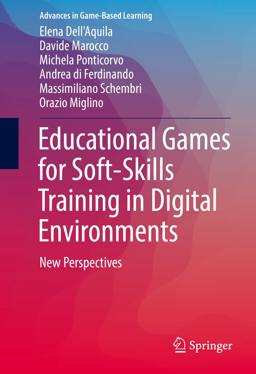 Titlebook: Educational Games for Soft-Skills Training in Digital Environments; New Perspectives Elena Dell‘Aquila,Davide Marocco,Orazio Miglino Book Titlebook: Educational Games for Soft-Skills Training in Digital Environments; New Perspectives Elena Dell‘Aquila,Davide Marocco,Orazio Miglino Book