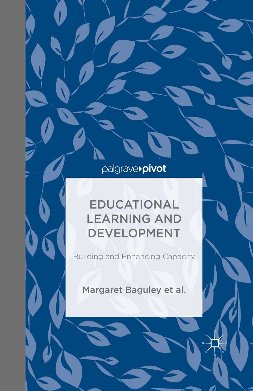 Titlebook: Educational Learning and Development; Building and Enhanci Margaret Baguley,Patrick Alan Danaher,Catherine H. Book 2014 Palgrave Macmillan, Titlebook: Educational Learning and Development; Building and Enhanci Margaret Baguley,Patrick Alan Danaher,Catherine H. Book 2014 Palgrave Macmillan,