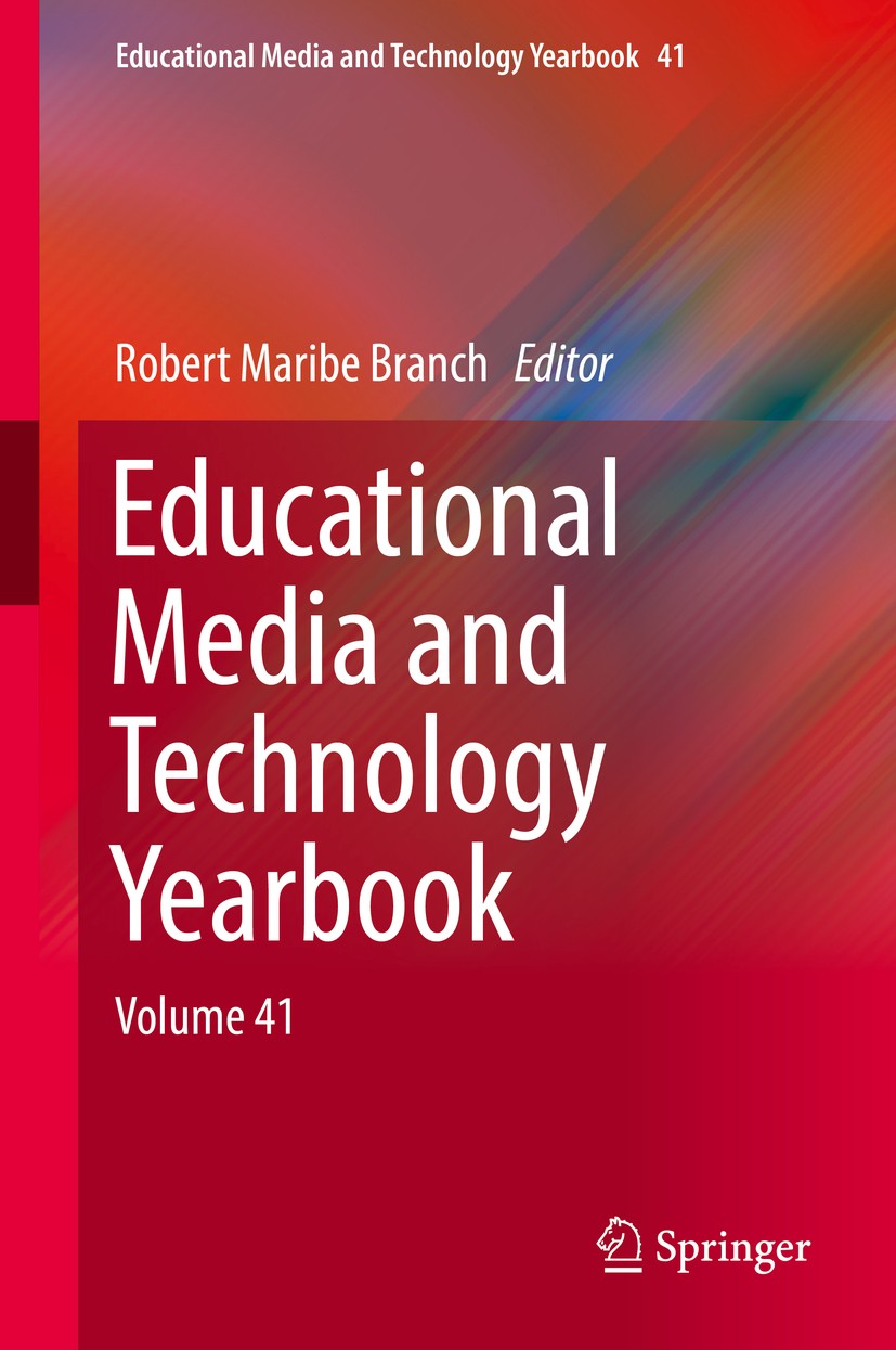 Titlebook: Educational Media and Technology Yearbook; Volume 41 Robert Maribe Branch Book 2018 Springer International Publishing AG, part of Springer Titlebook: Educational Media and Technology Yearbook; Volume 41 Robert Maribe Branch Book 2018 Springer International Publishing AG, part of Springer