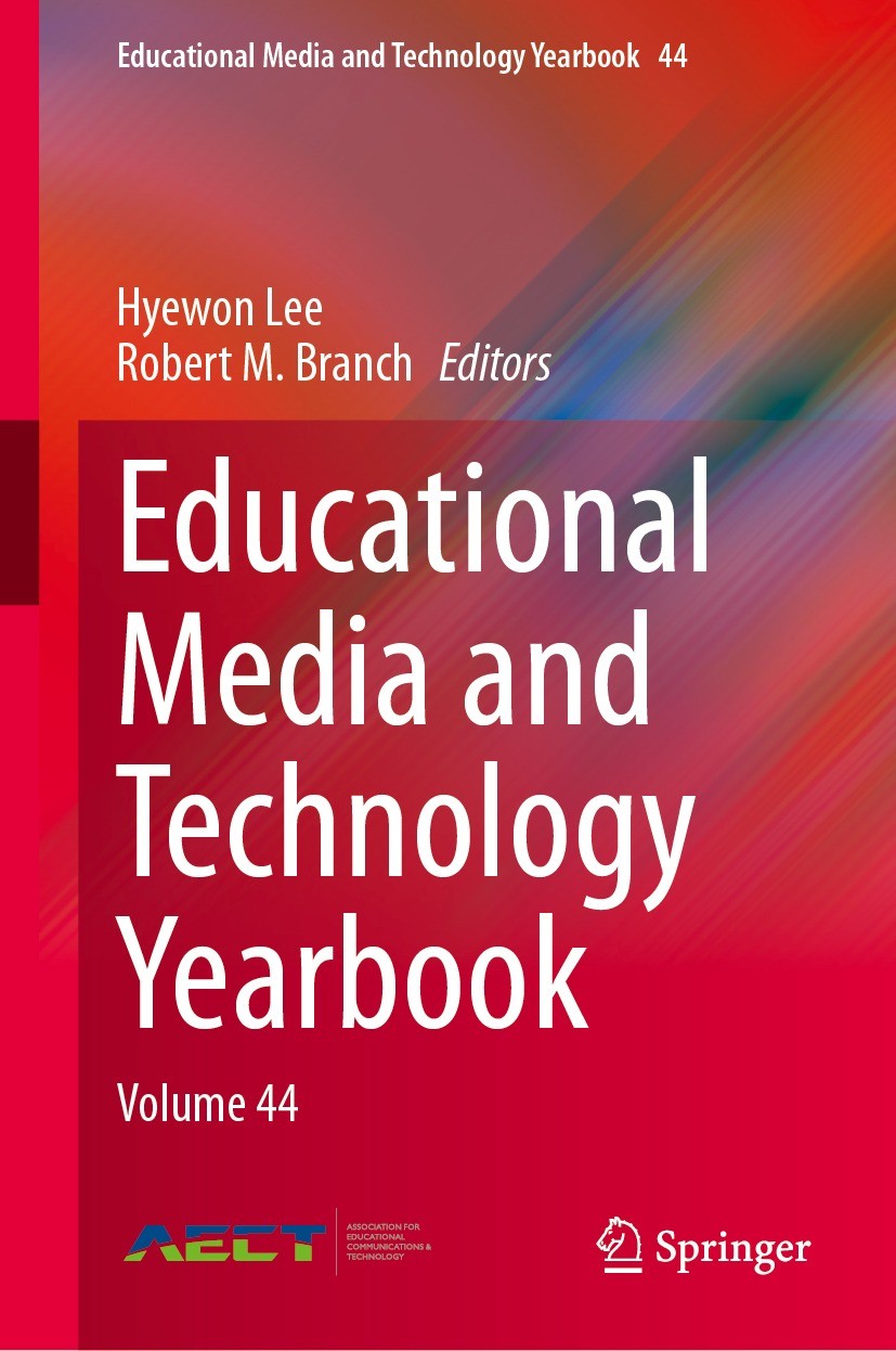 Titlebook: Educational Media and Technology Yearbook; Volume 44 Hyewon Lee,Robert M. Branch Book 2023 The Association for Educational Communications & Titlebook: Educational Media and Technology Yearbook; Volume 44 Hyewon Lee,Robert M. Branch Book 2023 The Association for Educational Communications &