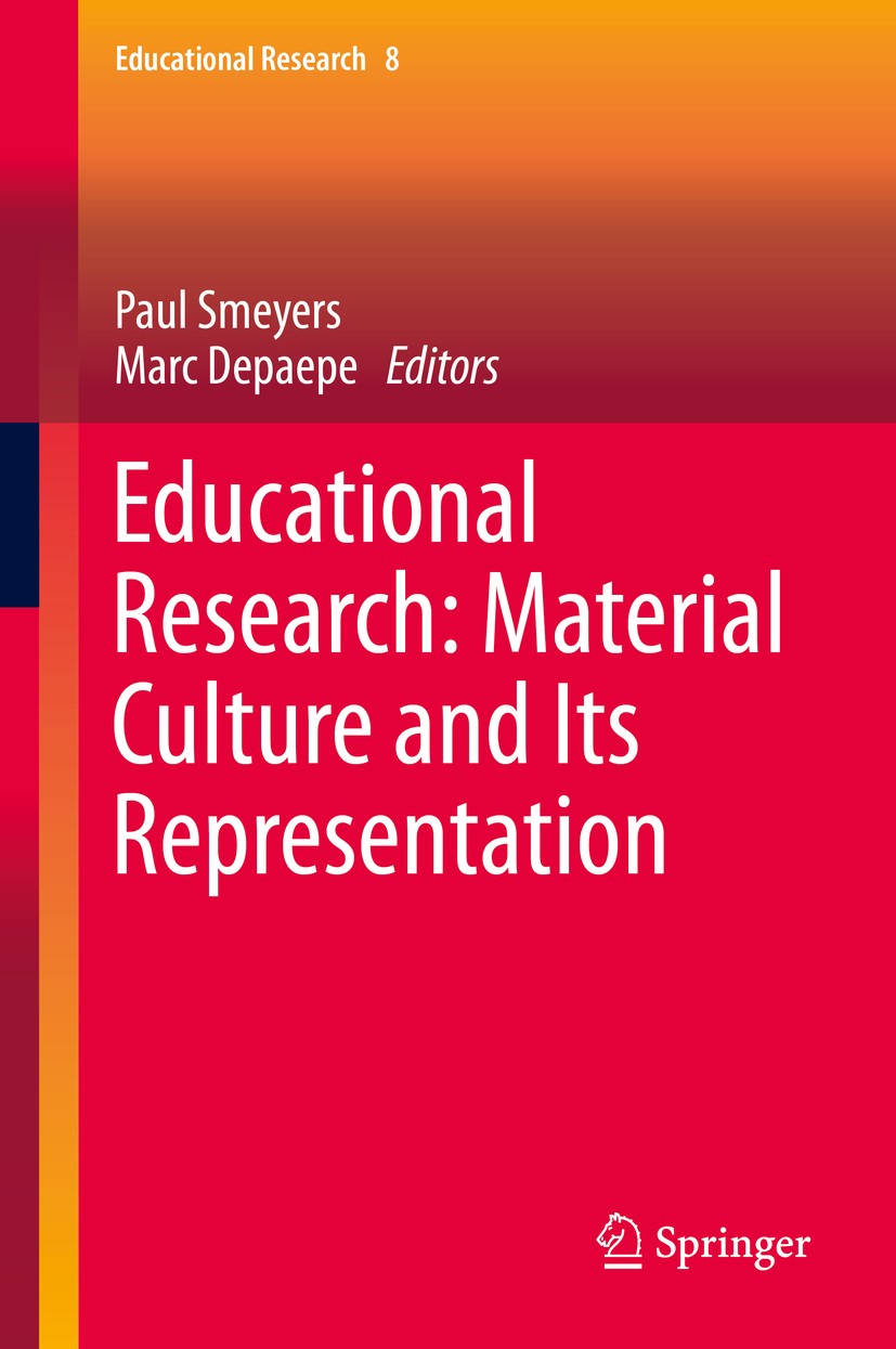 Titlebook: Educational Research: Material Culture and Its Representation; Paul Smeyers,Marc Depaepe Book 2014 Springer International Publishing Switz Titlebook: Educational Research: Material Culture and Its Representation; Paul Smeyers,Marc Depaepe Book 2014 Springer International Publishing Switz
