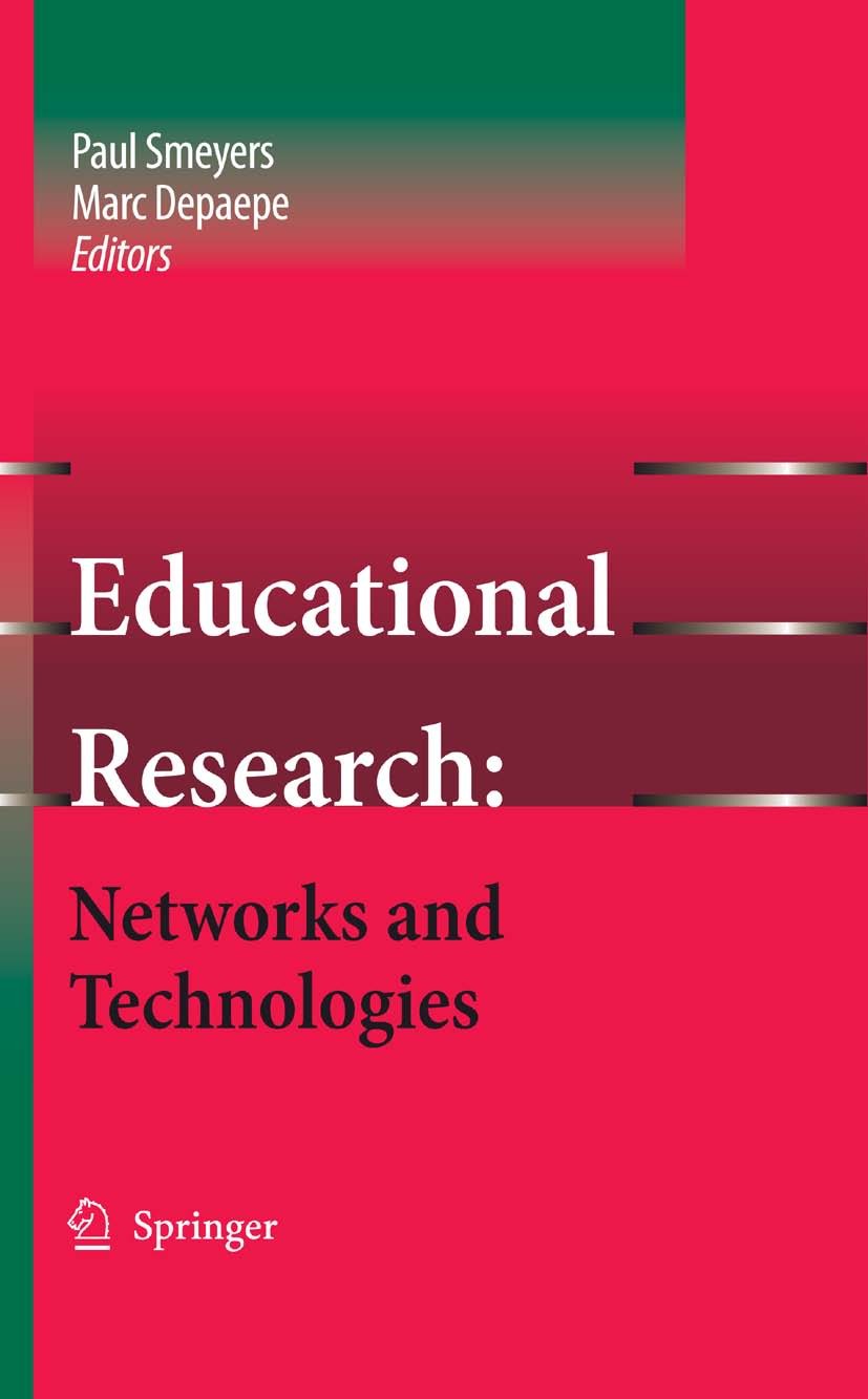 Titlebook: Educational Research: Networks and Technologies; Paul Smeyers,Marc Depaepe Book 2007 Springer Science+Business Media B.V. 2007 Evaluation. Titlebook: Educational Research: Networks and Technologies; Paul Smeyers,Marc Depaepe Book 2007 Springer Science+Business Media B.V. 2007 Evaluation.