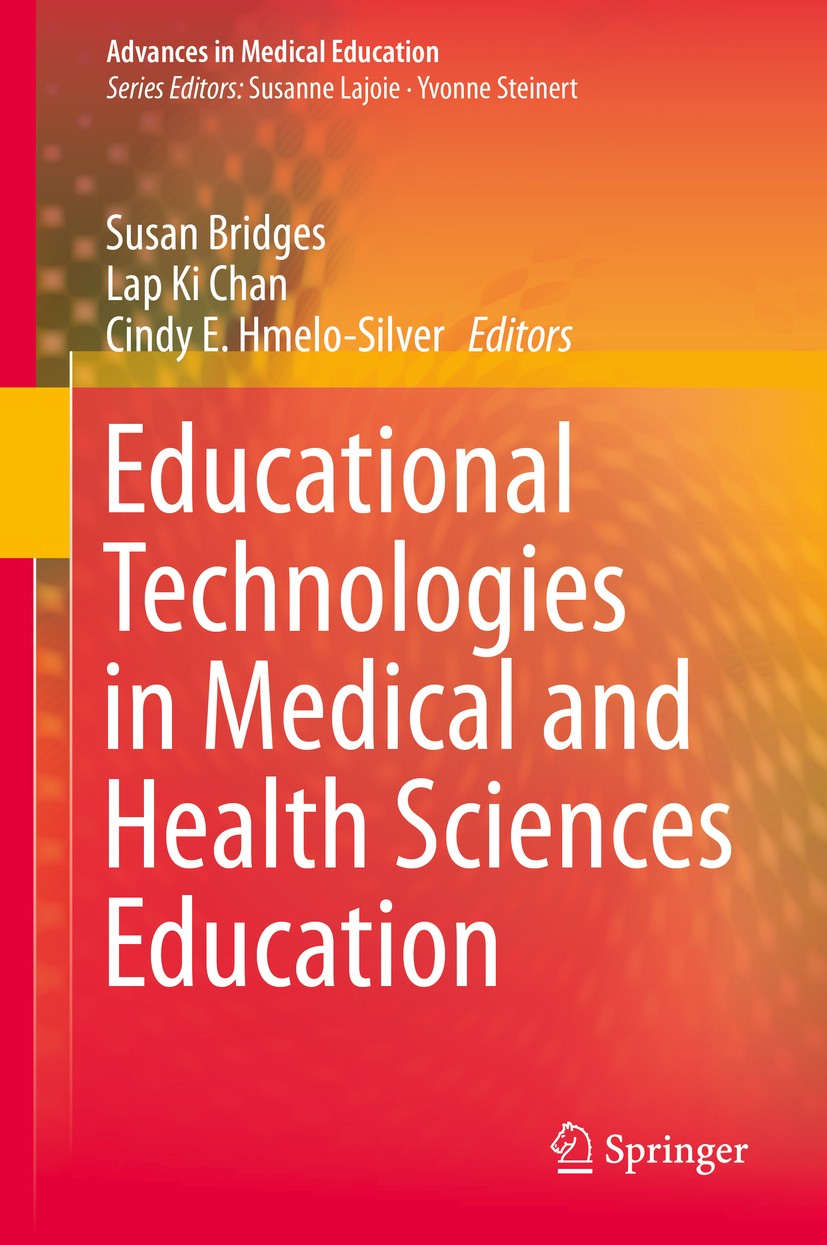 Titlebook: Educational Technologies in Medical and Health Sciences Education; Susan Bridges,Lap Ki Chan,Cindy E. Hmelo-Silver Book 2016 Springer Inte Titlebook: Educational Technologies in Medical and Health Sciences Education; Susan Bridges,Lap Ki Chan,Cindy E. Hmelo-Silver Book 2016 Springer Inte