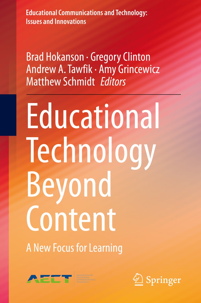 Titlebook: Educational Technology Beyond Content; A New Focus for Lear Brad Hokanson,Gregory Clinton,Matthew Schmidt Book 2020 Springer Nature Switzer Titlebook: Educational Technology Beyond Content; A New Focus for Lear Brad Hokanson,Gregory Clinton,Matthew Schmidt Book 2020 Springer Nature Switzer