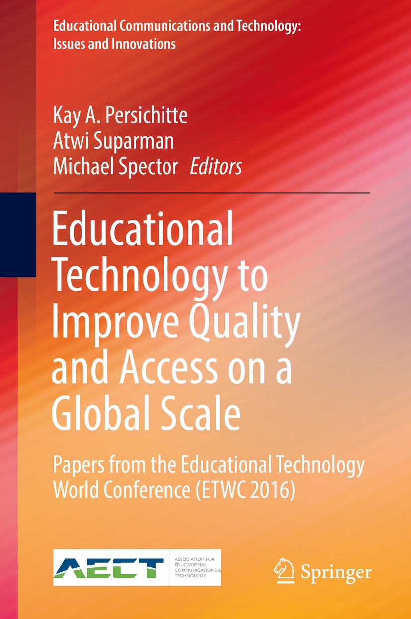 Titlebook: Educational Technology to Improve Quality and Access on a Global Scale; Papers from the Educ Kay A. Persichitte,Atwi Suparman,Michael Spect Titlebook: Educational Technology to Improve Quality and Access on a Global Scale; Papers from the Educ Kay A. Persichitte,Atwi Suparman,Michael Spect