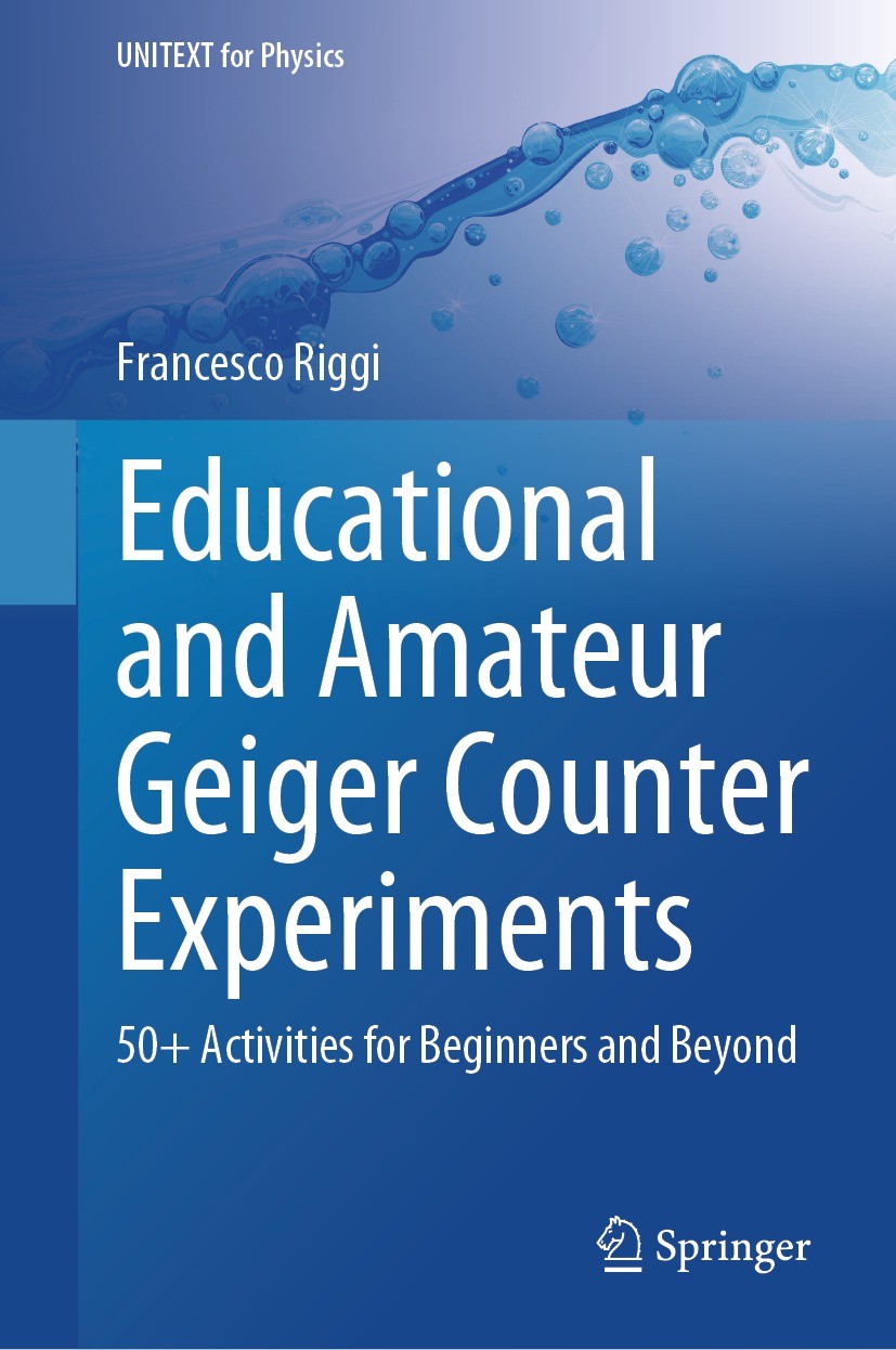 Titlebook: Educational and Amateur Geiger Counter Experiments; 50+ Activities for B Francesco Riggi Book 2024 The Editor(s) (if applicable) and The Au Titlebook: Educational and Amateur Geiger Counter Experiments; 50+ Activities for B Francesco Riggi Book 2024 The Editor(s) (if applicable) and The Au