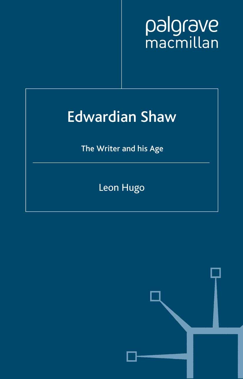 Titlebook: Edwardian Shaw; The Writer and his A Leon Hugo Book 1999 Palgrave Macmillan, a division of Macmillan Publishers Limited 1999 crusades.Georg Titlebook: Edwardian Shaw; The Writer and his A Leon Hugo Book 1999 Palgrave Macmillan, a division of Macmillan Publishers Limited 1999 crusades.Georg